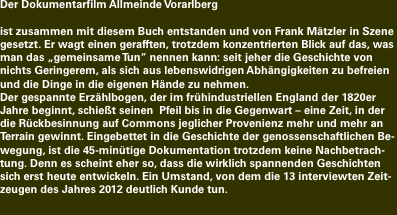 Der Dokumentarfilm Allmeinde Vorarlberg    ist zusammen mit die