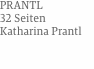 PRANTL 32 Seiten Katharina Prantl