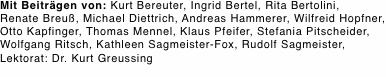 Mit Beitr&auml;gen von: Kurt Bereuter, Ingrid Bertel, Rita Bertolini