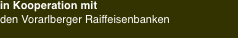 in Kooperation mit  den Vorarlberger Raiffeisenbanken 