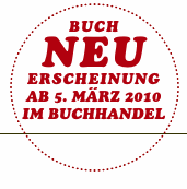  BUCH  NEU ERSCHEINUNG AB 5. M&Auml;RZ 2010 IM BUCHHANDEL