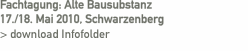 Fachtagung: Alte Bausubstanz 17./18. Mai 2010, Schwarzenberg > 