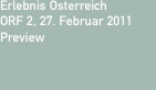 Erlebnis Österreich ORF 2, 27. Februar 2011 Preview 
