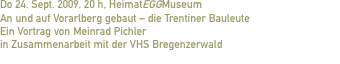 Do 24. Sept. 2009, 20 h, HeimatEGGMuseum An und auf Vorarlberg 