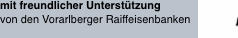 mit freundlicher Unterst&uuml;tzung von den Vorarlberger Raiffeisenb
