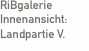 RiBgalerie Innenansicht:  Landpartie V.