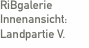RiBgalerie Innenansicht:  Landpartie V.
