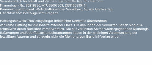 Verantwortlich f&uuml;r Inhalt und Vertrieb: Bertolini Verlag, Rita 
