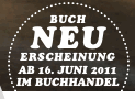  BUCH  NEU ERSCHEINUNG AB 16. JUNI 2011 IM BUCHHANDEL