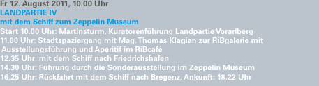Fr 12. August 2011, 10.00 Uhr LANDPARTIE IV  mit dem Schiff zum