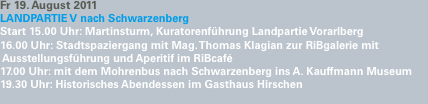 Fr 19. August 2011 LANDPARTIE V nach Schwarzenberg Start 15.00 