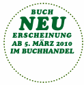  BUCH  NEU ERSCHEINUNG AB 5. M&Auml;RZ 2010 IM BUCHHANDEL