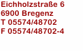 Eichholzstraße 6  6900 Bregenz T 05574/48702  F 05574/48702-4